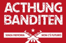 Acthung Banditen: Senza memoria non c’è futuro